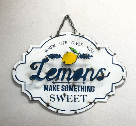 When Life Gives You Lemons Make Something Sweet Metal Sign