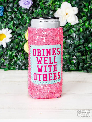 PEACHY KEEN DRINKS WELL WITH OTHERS SEQUIN CAN COOLERS FOR SLIM CAN